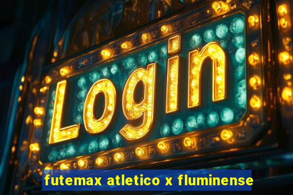 futemax atletico x fluminense